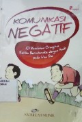 Komunikasi Negatif : 101 Kesalahan Orang Tua Ketika Berinteraksi Dengan Anak Pada Usia Dini