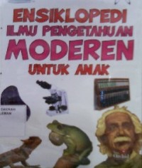 Ensiklopedi Ilmu Pengetahuan Moderen untuk Anak