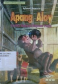 Apang Aloy: Cerita Rakyat Kapuas Hulu