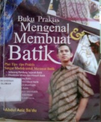 Buku Praktis Mengenal & Membuat Batik