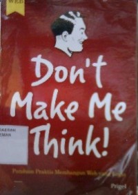 Don't Make Me Think!= Panduan Praktis Membangun Web Yang Logis