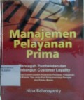 Manajemen Pelayanan Prima: Mencegah Pembelotan dan Membangun Customer Loyality