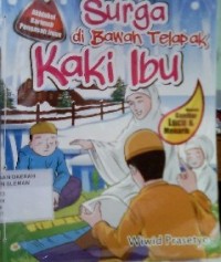 Surga di Bawah Telapak Kaki Ibu