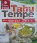 Resep Serba Tahu Tempe Penggugah Selera