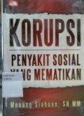 Korupsi Penyakit Sosial Yang Mematikan