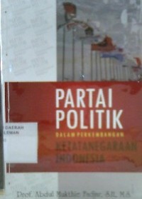 Partai Politik Dalam Perkembangan Ketatanegaraan Indonesia