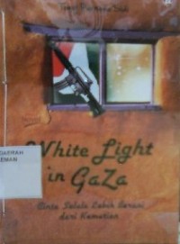 White Light in Gaza: Cinta selalu Lebih Berani dari Kematian