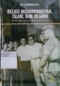 Relasi Muhammadiyah, islam, dan Negara: Kontribusi Muhammadiyah dalam Perspektif Sejarah