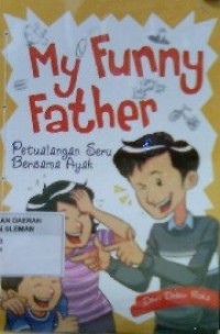 My Fanny Father = Petualangan Seru Bersama Ayah