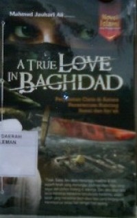 A True Love In Baghdad = Perjalanan Cinta Di Antara Perseteruan Runcing Sunni dan Syi'ah