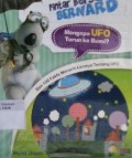 Pintar Bersama Bernard: Mengapa UFO Turun Ke Bumi?