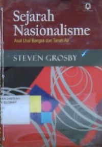 Sejarah Nasionalisme: Asal Usul Bangsa dan Tanah Air