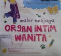 Mahir Menjaga Organ Intim Wanita