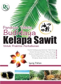 Panduan Teknis Budidaya Kelapa Sawit Untuk Praktisi Perpkebunan