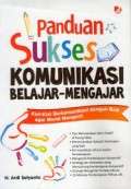 Panduan Sukses Komunikasi Belajar Mengajar