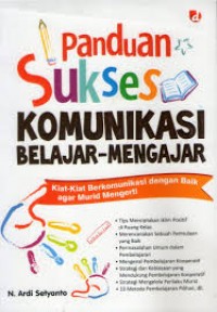 Panduan Sukses Komunikasi Belajar Mengajar