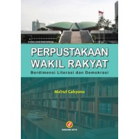 Perpustakaan Wakil Rakyat : Berdimensi Literasi dan Demokrasi