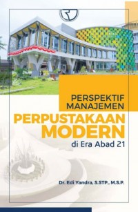 Perspektif manajemen perpustakaan modern di era abad 21