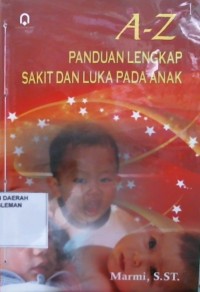 A-Z Panduan Lengkap Sakit dan Luka Pada Anak