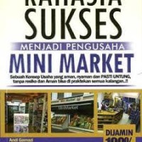 Rahasia Sukses Menjadi Pengusaha Mini Market