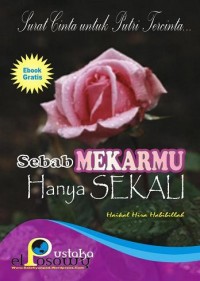 Surat Cinta untuk Putri Tercinta: Sebab Mekarmu Hanya Sekali