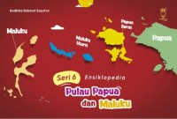 Seri 6 pulau maluku dan papua