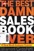 The Best Damn Sales Book Ever: 16 Aturan Baku Meraih Kesuksesan Penjualan