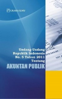 Undang-Undang Republik Indonesia no.5 Tahun 2011 tentang Akuntan Publik