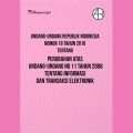 Undang-Undang Republik Indonesia Nomor 19 Tahun 2016 tentang Perubahan Atas Undang-Undang no 11 tahun 2008 tentang Informasi dan Transaksi Elektronik