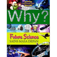 Why? Future Science: Sains Masa Depan