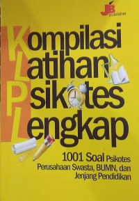 Kompilasi latihan psikotes lengkap: 1001 soal psikotes perusahaan swasta, bumn, dan jenjang pendidikan