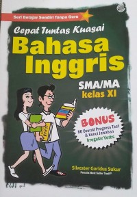 Cepat tuntas kuasai bahasa inggris untuk sma/ma kelas xi