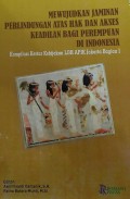 Mewujudkan jaminan perlindungan atas hak dan akses keadilan bagi perempuan di indonesia: kompilasi kertas kebijakan lbh apik jakarta bagian 1