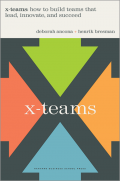 X-teams : How to Build Teams that Lead, Innovate, and Succeed