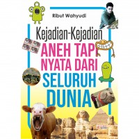 Kejadian-Kejadian Aneh Tapi Nyata dari Seluruh Dunia