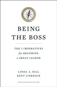 Being The Boss : The 3 Imperatives For Becoming A Great Leader