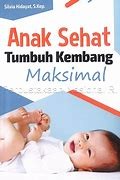 Anak sehat tumbuh kembang maksimal