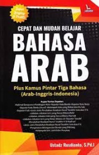 Cepat dan Mudah belajar bahasa arab : Plus kamus pintar tiga bahasa