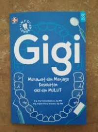 Gigi - Merawat dan Menjaga Kesehatan Gigi & Mulut