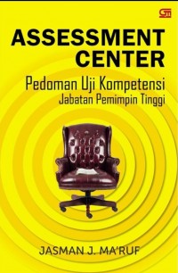 Assessment Center : Pedoman Uji Kompetensi Jabatan Pemimpin Tinggi