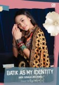 Batik as my identity: batik sebagai jati diriku