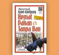 Beternak Ayam Kampung Hemat Pakan & Tanpa Bau