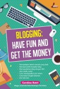 Blogging Have Fun and Get the Money