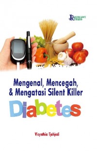 Mengenal, mencegah, dan mengatasi silent killer: diabetes