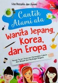 Cantik Alami ala Wanita Jepang, Korea, dan Eropa