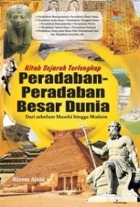 Kitab Sejarah Terlengkap Peradaban-Peradaban Besar Dunia