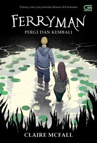 Ferryman: Pergi Dan Kembali