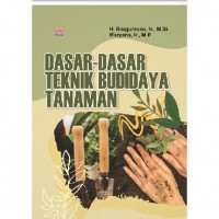 Dasar-dasar teknik budidaya tanaman