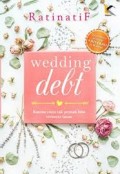 Wedding Debt : Karena cinta tak pernah bisa terbayar lunas