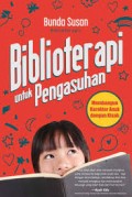 Biblioterapi Untuk Pengasuhan : Membangun Karakter Anak dengan Kisah